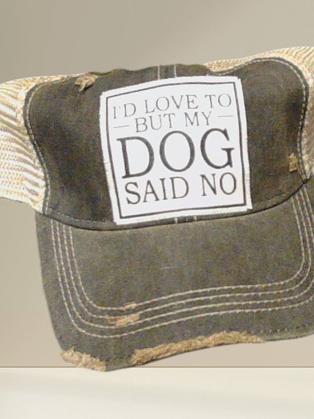 Distressed Trucker Cap — I'd Love To But My Dog Said No