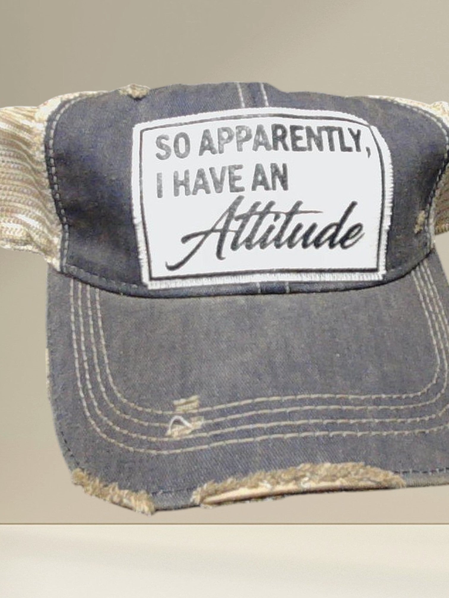 Distressed Trucker Cap — So Apparently, I Have An Attitude